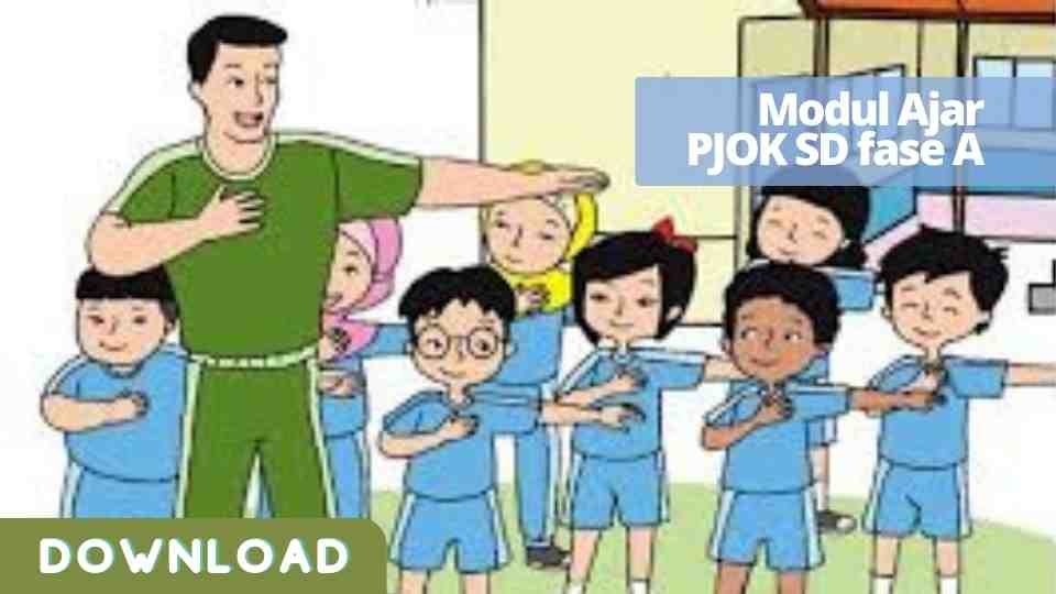 Download Lengkap Modul Ajar PJOK Kelas 1 SD Fase A Juragan Desa